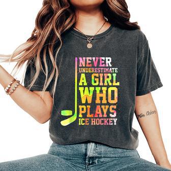 Never Underestimate A Girl Who Plays Ice Hockey Sports Lover Women's Oversized Comfort T-Shirt - Thegiftio UK