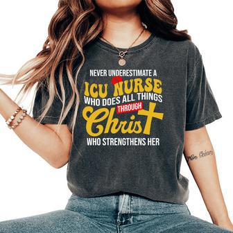Never Underestimate A Icu Nurse Who Does All Things Women's Oversized Comfort T-Shirt - Seseable