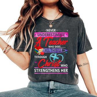 Never Underestimate A Teacher Who Does All Things Christ Women's Oversized Comfort T-Shirt - Monsterry DE