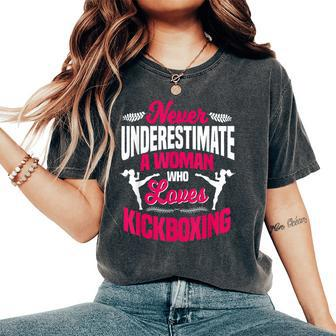 Never Underestimate A Woman Who Loves Kickboxing Kickboxer Women's Oversized Comfort T-Shirt | Mazezy