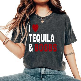 Unusual For I Love Boobs & Tequila Joke Women's Oversized Comfort T-Shirt - Monsterry