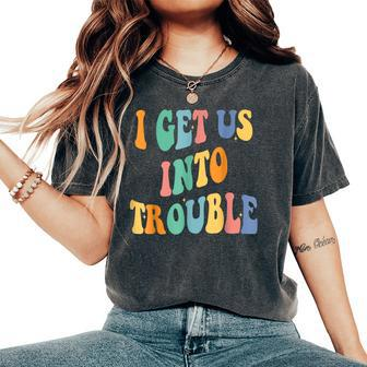 I Get Us Into Out Of Trouble Set Matching Couples Men Women's Oversized Comfort T-Shirt - Seseable