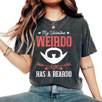 Valentine Weirdo Has A Beardo Women's Oversized Comfort T-Shirt - Monsterry UK