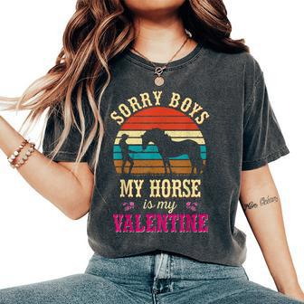 Valentines Day Girls Sorry Boys My Horse Is My Valentine Women's Oversized Comfort T-Shirt - Monsterry CA