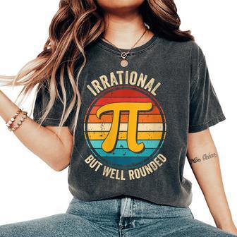 Vintage Irrational But Well Rounded Math Teacher Pi Day 314 Women's Oversized Comfort T-Shirt | Mazezy