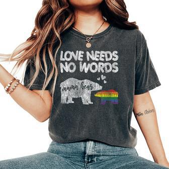 Vintage Mama Bear Love Needs No Words Proud Gay Lgbtq Mom Women's Oversized Comfort T-Shirt - Monsterry CA