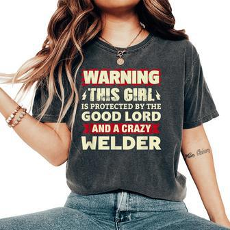 Warning This Girl Is Protected By Welder Girlfriend Wife Women's Oversized Comfort T-Shirt - Monsterry AU