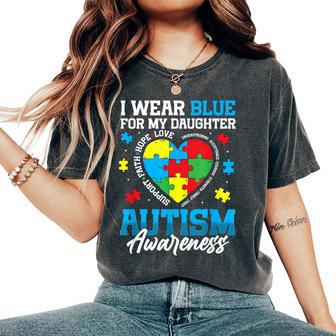 I Wear Blue For My Daughter Autism Awareness Month Heart Women's Oversized Comfort T-Shirt - Monsterry CA