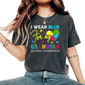 I Wear Blue For My Grandson Autism Awareness Grandma Grandpa Women's Oversized Comfort T-Shirt - Monsterry UK