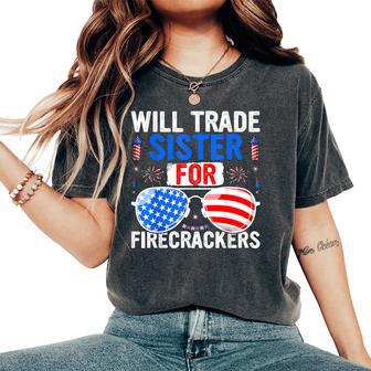 Will Trade Sister For Firecrackers 4Th Of July Fireworks Fun Women's Oversized Comfort T-Shirt - Monsterry UK