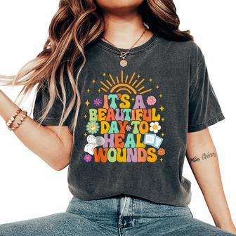 Wound Care Nurse Ostomy It's Beautiful Day To Heal Wounds Women's Oversized Comfort T-Shirt - Monsterry AU