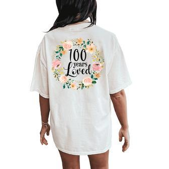 100 Years Loved Grandma Floral 100Th Birthday Women's Oversized Comfort T-Shirt Back Print - Monsterry