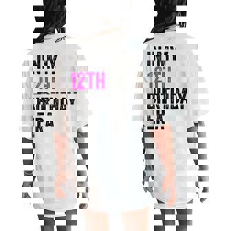 12Th Bday 12 Year Old Girl 2012 In My 12Th Birthday Era Women's Oversized Comfort T-Shirt Back Print - Seseable
