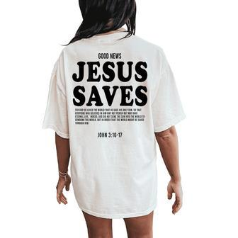 Aesthetic Jesus Christian Bible Verse Jesus Saves Back Women's Oversized Comfort T-Shirt Back Print - Seseable