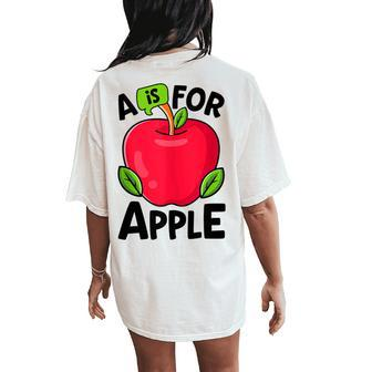A Is For Apple Kindergarten Preschool Teacher Appreciation Women's Oversized Comfort T-Shirt Back Print - Monsterry CA