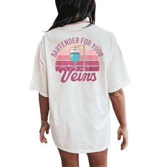 Bartender For Your Veins Intravenous Infusion Nurse Iv Nurse Women's Oversized Comfort T-Shirt Back Print | Mazezy DE
