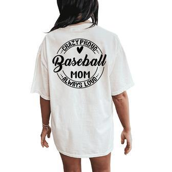 Baseball Mom Crazy Proud Always Loud Mother's Day Women's Oversized Comfort T-Shirt Back Print - Monsterry CA