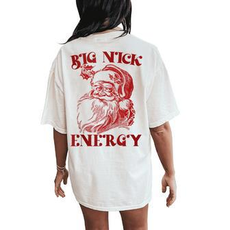 Big Nick Energy Xmas Christmas Ugly Sweater Womens Women's Oversized Comfort T-Shirt Back Print | Mazezy