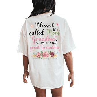 Blessed To Be Called Mom Grandma And Great Grandma Women's Oversized Comfort T-Shirt Back Print - Seseable