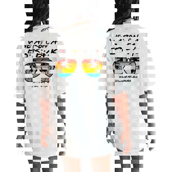 We Are On A Break Teacher Glasses Summer Break Hello Summer Women's Oversized Comfort T-Shirt Back Print - Seseable