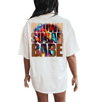 Brown Sugar Babe Proud Afro Queen Black Pride Melanin Women's Oversized Comfort T-Shirt Back Print - Monsterry DE