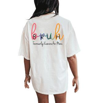 Bruh Formerly Known As Mom Joke Saying Mother Day Women's Oversized Comfort T-Shirt Back Print | Mazezy DE