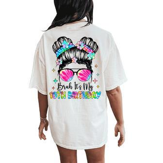 Bruh It's My 10Th Birthday 10 Year Old 10Th Birthday Girl Women's Oversized Comfort T-Shirt Back Print - Seseable