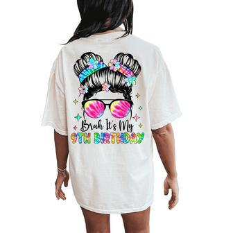 Bruh It's My 9Th Birthday 9 Year Old 9Th Birthday For Girl Women's Oversized Comfort T-Shirt Back Print - Seseable