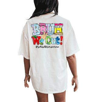 Bruh We Out Pencil Summer School Nurse Crew Happy Last Day Women's Oversized Comfort T-Shirt Back Print - Monsterry