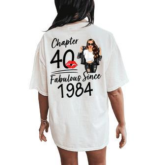 Chapter 40 Fabulous Since 1984 40Th Birthday For Girls Women Women's Oversized Comfort T-Shirt Back Print - Monsterry DE