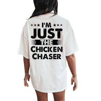 Chicken Chaser Profession I'm Just The Chicken Chaser Women's Oversized Comfort T-Shirt Back Print - Monsterry DE