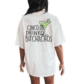 Cinco De Drinko Bitchachos Cinco De Mayo Mexican Women's Oversized Comfort T-Shirt Back Print | Mazezy
