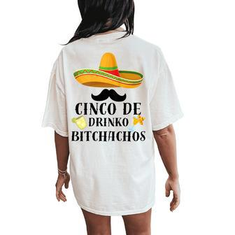 Cinco De Drinko Bitchachos Tequila Drinking Cinco De Mayo Women's Oversized Comfort T-Shirt Back Print - Monsterry