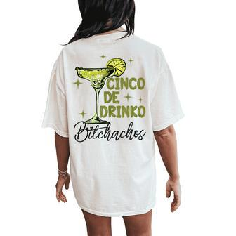 Cinco De Drinko Bitchachos Woman Cinco De Mayo Margarita Women's Oversized Comfort T-Shirt Back Print | Mazezy