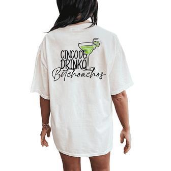 Cinco De Drinko Bitchoachos Margarita Mexico Drinking Women's Oversized Comfort T-Shirt Back Print - Monsterry DE