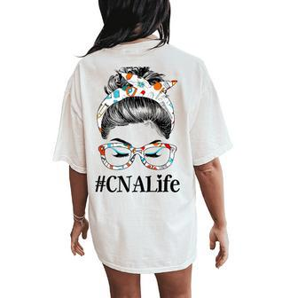 Cna Life Messy Hair Woman Bun Healthcare Worker Women's Oversized Comfort T-Shirt Back Print - Thegiftio UK