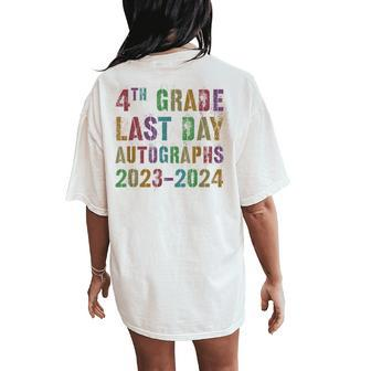 Cool Fourth Grade Autographs 2024 Last Day Signing Sign My Women's Oversized Comfort T-Shirt Back Print - Monsterry