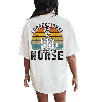 Correctional Nurse Corrections Nurse Correctional Nursing Women's Oversized Comfort T-Shirt Back Print - Monsterry