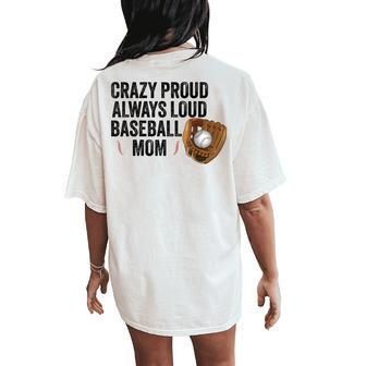 Crazy Proud Always Loud Baseball Mom Baseball Player Women's Oversized Comfort T-Shirt Back Print - Monsterry CA