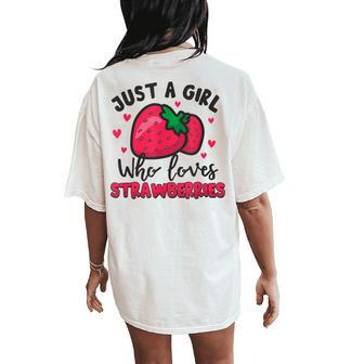 Cute Strawberry For Just A Girl Who Loves Strawberries Lover Women's Oversized Comfort T-Shirt Back Print - Seseable