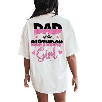 Dad And Mom Of The Birthday Girl Family Matching Party Women's Oversized Comfort T-Shirt Back Print - Monsterry