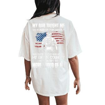 My Dad Taught Me To Stand Up For Myself Women's Oversized Comfort T-Shirt Back Print - Monsterry CA