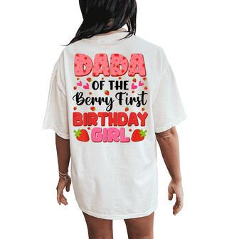 Dada Bery First Birthday Strawberry Girl Dad And Mom Family Women's Oversized Comfort T-Shirt Back Print - Seseable