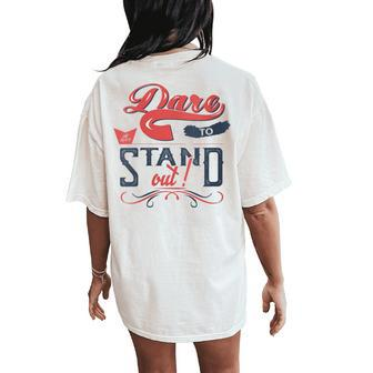 Dare To Stand Out Motivational Quotes Positive Phrases Women's Oversized Comfort T-Shirt Back Print - Monsterry AU