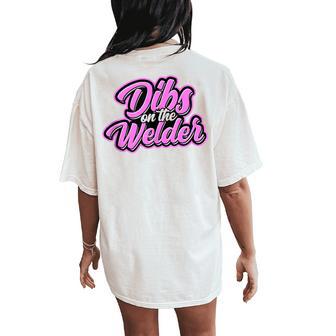 Dibs On The Welder Proud Welding Wife Welders Girlfriend Women's Oversized Comfort T-Shirt Back Print - Monsterry AU