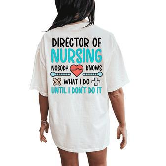 Director Of Nursing Director Nurse Director Women's Oversized Comfort T-Shirt Back Print - Monsterry