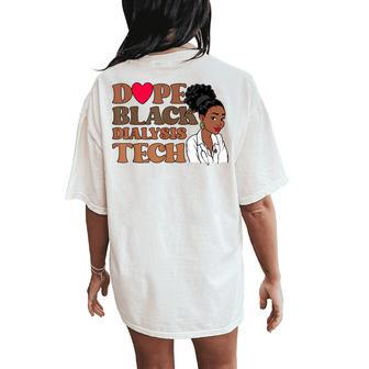 Dope Black Dialysis Tech Black History Nurse Technician Women's Oversized Comfort T-Shirt Back Print - Monsterry AU