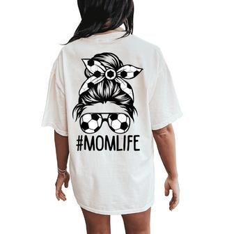 Dy Mom Life Soccer Lover Messy Bun Women's Oversized Comfort T-Shirt Back Print - Monsterry UK