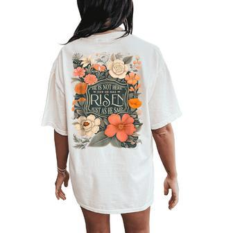 Easter Christian He Is Not Here He Has Risen Just As He Said Women's Oversized Comfort T-Shirt Back Print - Seseable