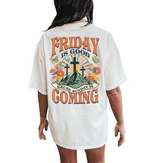 Easter Jesus Christian Friday Is Good Cause Sunday Is Coming Women's Oversized Comfort T-Shirt Back Print - Seseable